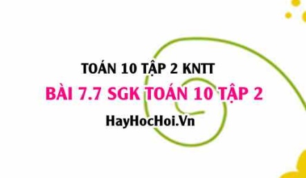Bài 7.7 SGK Toán 10 tập 2 Kết nối tri thức
